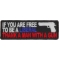If You Are Free To Be Liberal Thank A Man With A Gun Patch