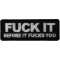 Fuck It Before It Fucks You Patch