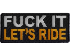 Fuck It Let's Ride Patch