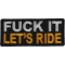 Fuck It Let's Ride Patch