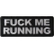 Fuck Me Running Funny Iron on Patch