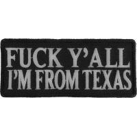 Fuck Y'All I'm From Texas Patch