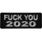 Fuck you 2020 Iron on Patch