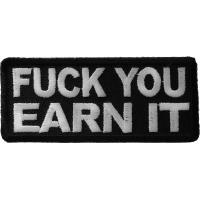 Fuck You Earn It Patch