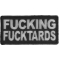 Fucking Fucktards Naughty Iron on Patch