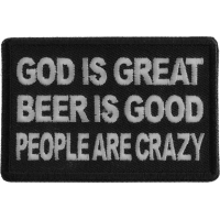 God is Great Beer is Good People Are Crazy Patch