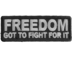 Got To Fight For Freedom Patch | US Military Veteran Patches