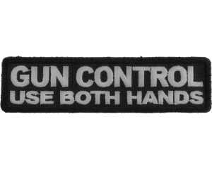 Gun Control Use Both Hands Patch | Embroidered Patches