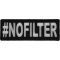 Hashtag No Filter Funny Iron on Patch
