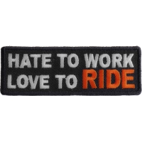 Hate To Work Love To Ride Patch