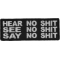 Hear No Shit Speak No Shit Say No Shit Iron on Novelty Patch