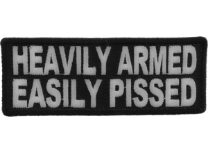 Heavily Armed Easily Pissed Patch | Embroidered Patches