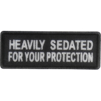 Heavily Sedated For Your Protection Patch | Embroidered Patches