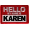 Hello My Name is Karen Funny Iron on Patch
