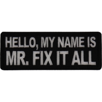 Hello My name is Mr. Fix it All Patch