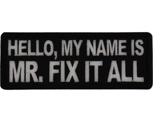 Hello My name is Mr. Fix it All Patch