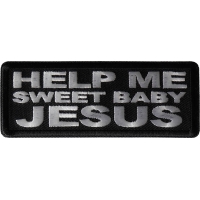 Help me Sweet Baby Jesus Patch