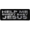 Help me Sweet Baby Jesus Patch