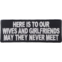 Here Is To Our Wives And Girlfriends Patch