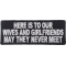 Here Is To Our Wives and Girlfriends May they never meet Naughty Iron on Patch