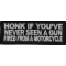 Honk If You've Never Seen A Gun Fired From A Motorcycle Patch