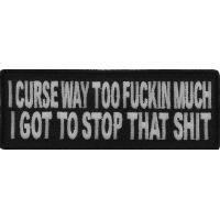 I Curse Way Too Fuckin Much I Got To Stop That Shit Patch