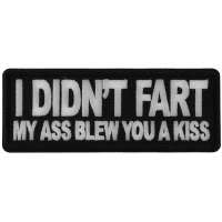 I didn't Fart My Ass Blow you a Kiss Patch