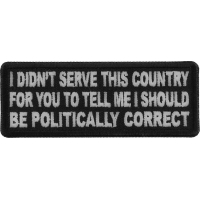 I didn't serve this country for you to tell me I should be politically correct Patch