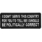I didn't serve this country for you to tell me I should be politically correct Patch