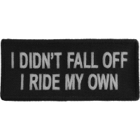 I Didn't Fall Off I Ride My Own Patch | Embroidered Patches