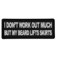 I don't Work out much But My Beard Lifts Skirts Patch
