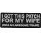 I Got This Patch For My Wife Was an Awesome Trade Patch