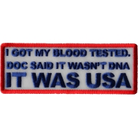 I Got my Blood Tested, Doc Said it wasn't DNA, It Was USA, Donal Trump Patch