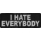 I Hate Everybody Naughty Iron on Patch