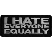 I hate Everyone Equally Iron on Patch