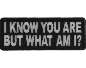 I Know You are But What Am I Patch