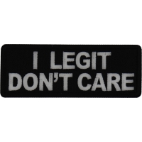  I legit Don't Care Patch