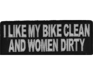 I Like My Bike Clean And Women Dirty Patch | Embroidered Patches