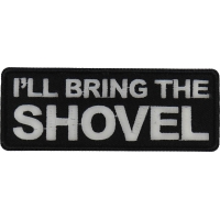 I'll Bring the Shovel Iron on Patch