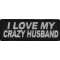 I Love My Crazy Husband Funny Iron on Patch