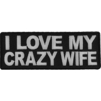 I Love My Crazy Wife Patch | Embroidered Patches
