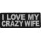 I Love My Crazy Wife Iron on Morale Patch