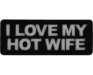 I love my hot wife Patch