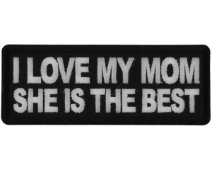 I love My Mom She is The Best Patch