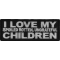 I Love My Spoiled Rotten Ungrateful Children Funny Iron on Patch