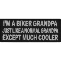 I'm A Biker GrandPa Just Like A Normal Grandpa Except Much Cooler Patch