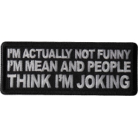 I'm Actually Not Funny I'm Mean and People Think I'm Joking Patch