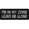 I'm in my Zone Leave me Alone Patch