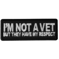 I'm Not a Vet But They Have my Respect Patch