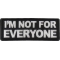 I'm not For Everyone Patch